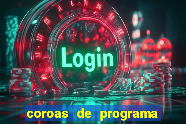 coroas de programa porto alegre